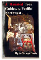 The Spirit World has been active in the Pacific Northwest for as long as man has lived there. Visit some of the haunted locations.